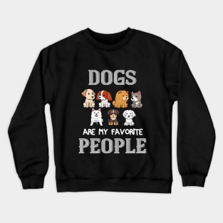 Dogs Are My Favorite People Funny Dog Crewneck Sweatshirt